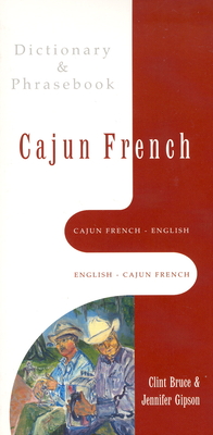 Cajun French-English, English-Cajun French Dictionary & Phrasebook By Jennifer Gipson Cover Image