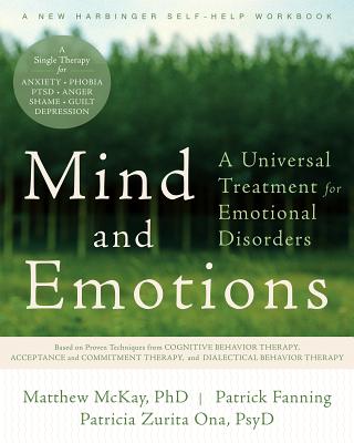 Mind and Emotions: A Universal Treatment for Emotional Disorders (New Harbinger Self-Help Workbook) cover