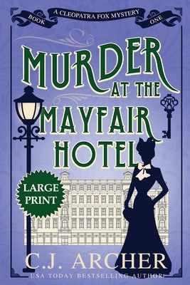 Murder at the Mayfair Hotel: Large Print (Cleopatra Fox Mysteries #1)