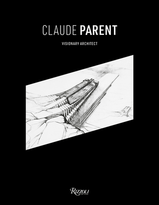 Claude Parent: Visionary Architect Cover Image