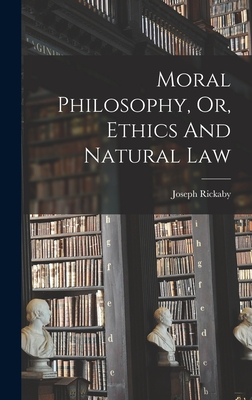 Moral Philosophy, Or, Ethics And Natural Law Cover Image