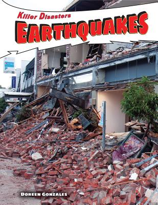 Earthquakes (Killer Disasters) By Doreen Gonzales Cover Image