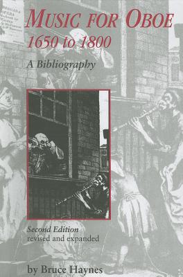 Music for Oboe, 1650-1800: A Bibliography (Fallen Leaf Reference Books in Music #16) By Bruce Haynes Cover Image