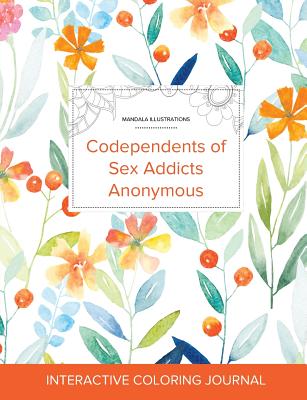 Adult Coloring Journal: Codependents of Sex Addicts Anonymous (Mandala Illustrations, Springtime Floral) By Courtney Wegner Cover Image