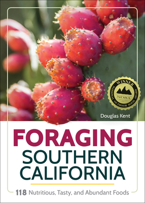 Foraging Southern California: 118 Nutritious, Tasty, and Abundant Foods Cover Image