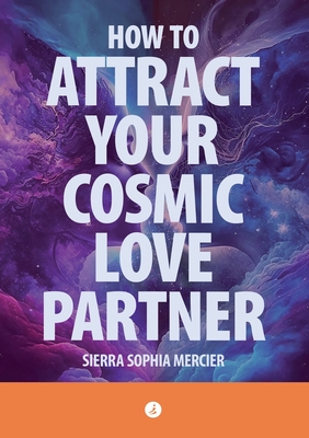 How To Attract Your Cosmic Love Partner Cover Image