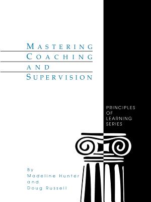 Mastering Coaching and Supervision (Madeline Hunter Collection) Cover Image
