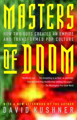 Masters of Doom: How Two Guys Created an Empire and Transformed Pop Culture By David Kushner Cover Image