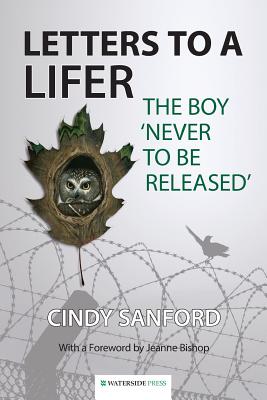 Letters to a Lifer: The Boy 'Never to be Released'