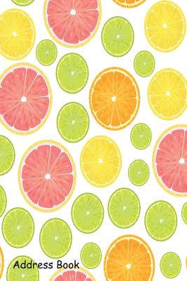 Address Book: For Contacts, Addresses, Phone, Email, Note, Emergency Contacts, Alphabetical Index With Colorful Citrus Lemon Seamles Cover Image
