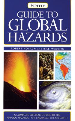 Firefly Guide to Global Hazards By Robert Kovach, Bill McGuire Cover Image