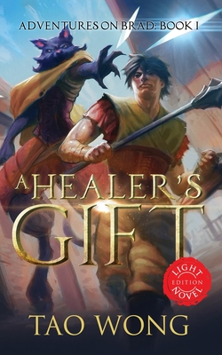 A Healer's Gift: Light Novel edition: Book 1 of the Adventures on Brad Cover Image