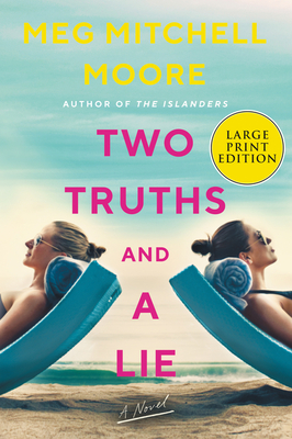 Two Truths and a Lie: A Novel By Meg Mitchell Moore Cover Image