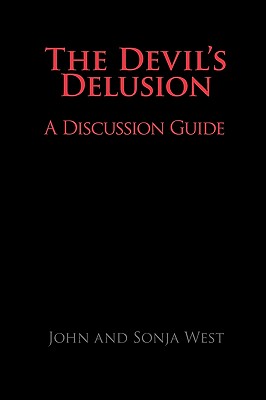 The Devil's Delusion, a Discussion Guide By John West, Sonja West Cover Image