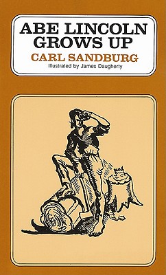 Abe Lincoln Grows Up By Carl Sandburg Cover Image