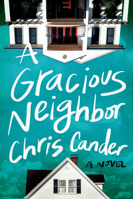 A Gracious Neighbor By Chris Cander Cover Image