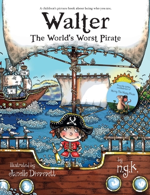 Walter The World's Worst Pirate: Teaching children to be who they are. Cover Image