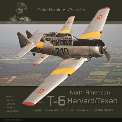 North American T-6 Harvard/Texan: Aircraft in Detail (Duke Hawkins Classics)