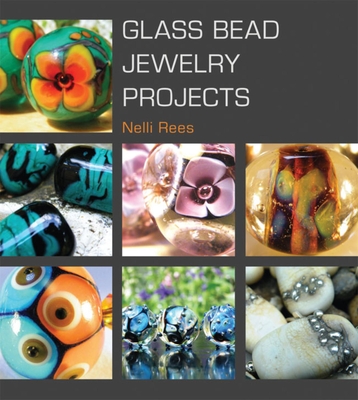 Glass Bead Jewelry Projects By Nelli Rees Cover Image