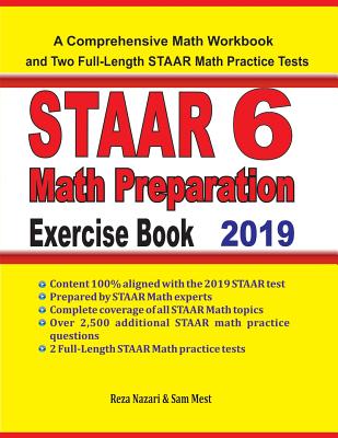 Staar 6 Math Preparation Exercise Book A Comprehensive Math Workbook And Two Full Length Staar 6 Math Practice Tests Paperback Children S Book World