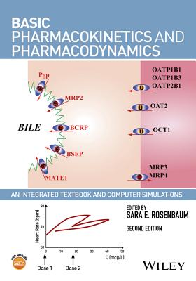 Basic Pharmacokinetics and Pharmacodynamics: An Integrated Textbook and Computer Simulations By Sara E. Rosenbaum (Editor) Cover Image