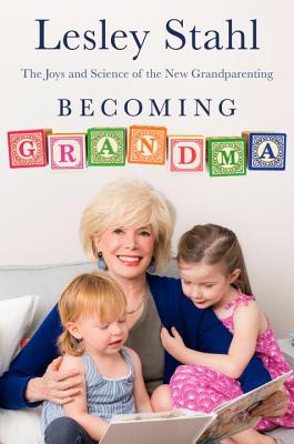 Becoming Grandma: The Joys and Science of the New Grandparenting Cover Image