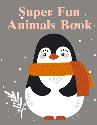 Super Fun Animals Book: Coloring Pages, Relax Design from Artists for Children and Adults (Animal Kingdom #10) By Harry Blackice Cover Image