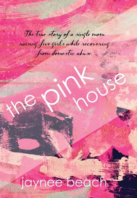 The Pink House By Jaynee Beach Cover Image