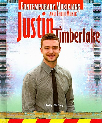 Justin Timberlake (Contemporary Musicians and Their Music) By Holly Cefrey Cover Image