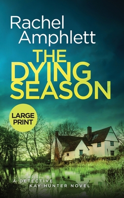 The Dying Season: A gripping crime thriller (Detective Kay Hunter #12)