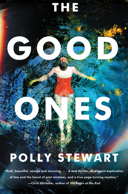 The Good Ones: A Novel By Polly Stewart Cover Image