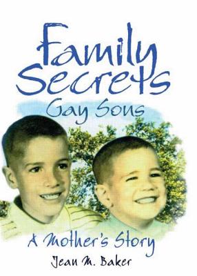 Family Secrets: Gay Sons - A Mother's Story (Do the Right Thing) Cover Image