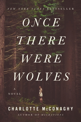 Once There Were Wolves: A Novel By Charlotte McConaghy Cover Image