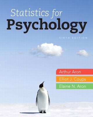 Statistics for Psychology By Arthur Aron, Elliot Coups, Elaine Aron Cover Image