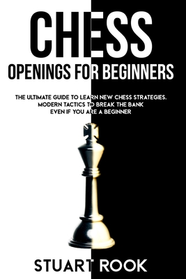 Chess Strategy: A Comprehensive Guide to Master Chess Openings