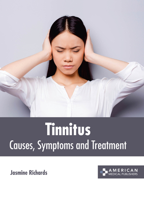 Cover for Tinnitus: Causes, Symptoms and Treatment