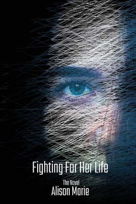 Fighting For Her Life By Alison Guffey Cover Image