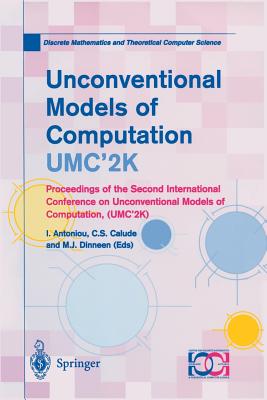 Unconventional Models of Computation, Umc'2k: Proceedings of the Second International Conference on Unconventional Models of Computation, (Umc'2k) (Discrete Mathematics and Theoretical Computer Science)