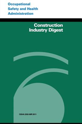 Construction Industry Digest By Occupational Safety and Administration, U. S. Department of Labor Cover Image