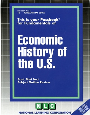 ECONOMIC HISTORY OF THE U.S.: Passbooks Study Guide (Fundamental Series) By National Learning Corporation Cover Image