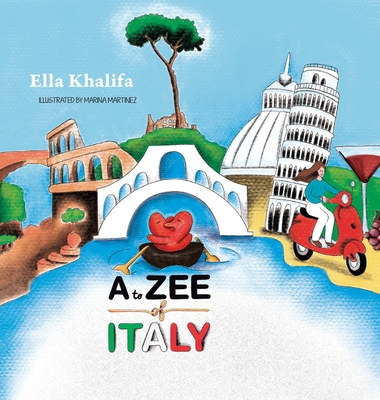 A to Zee of Italy By Ella Khalifa, Marina Martinez (Illustrator) Cover Image