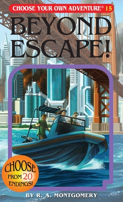 Beyond Escape! (Choose Your Own Adventure #15) By R. a. Montgomery, Marco Cannella (Illustrator), Jason Millet (Illustrator) Cover Image