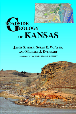 Roadside Geology of Kansas By James A. Aber, Susan E. W. Aber, Michael J. Everhart Cover Image