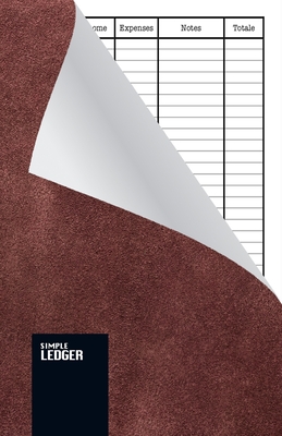 Simple Ledger: Paperback, Cash Book,120 pages, Simple Income Expense Book, Brown Leather Look, Durable Softcover By Simple Ledger Publishing Cover Image