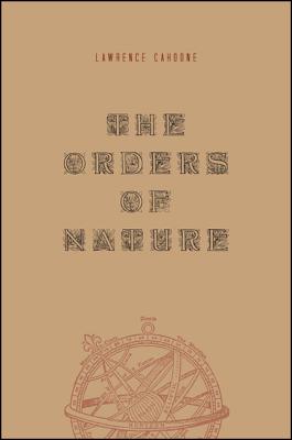 The Orders of Nature By Lawrence Cahoone Cover Image