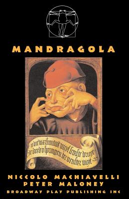Mandragola By Niccolo Machiavelli, Peter Maloney (Adapted by) Cover Image