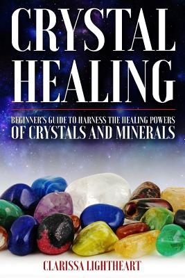 Crystal Healing - Beginner's Guide to Harness the Healing Powers of Crystals  and Minerals: ***Black and White Edition*** (Paperback)