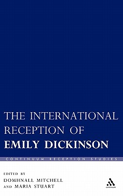 The International Reception of Emily Dickinson (Continuum Reception Studies)
