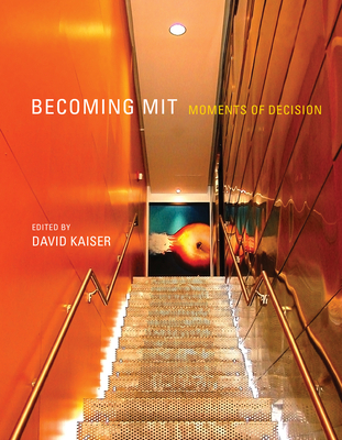 Becoming MIT: Moments of Decision