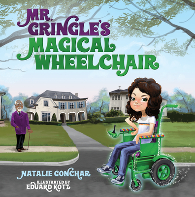 Mr. Gringle's Magical Wheelchair By Natalie Gonchar, Eduard Kotz (Illustrator) Cover Image